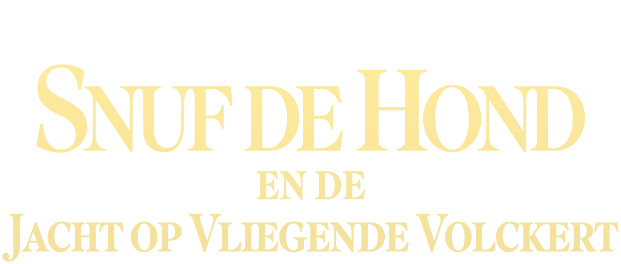 Snuf de Hond en de Jacht op Vliegende Volckert Netflix Snuf de Hond en de Jacht op Vliegende Volckert Netflix